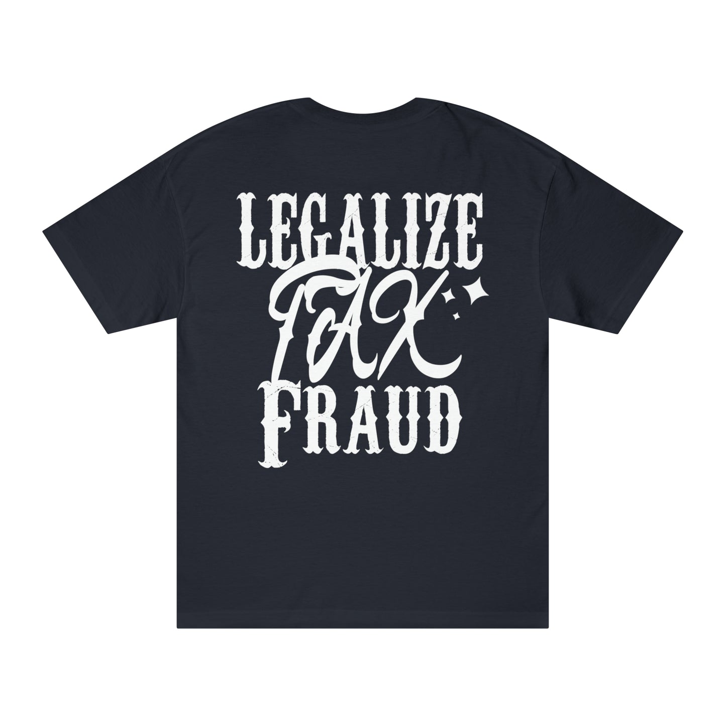 Legalize Tax Fraud Script T-Shirt