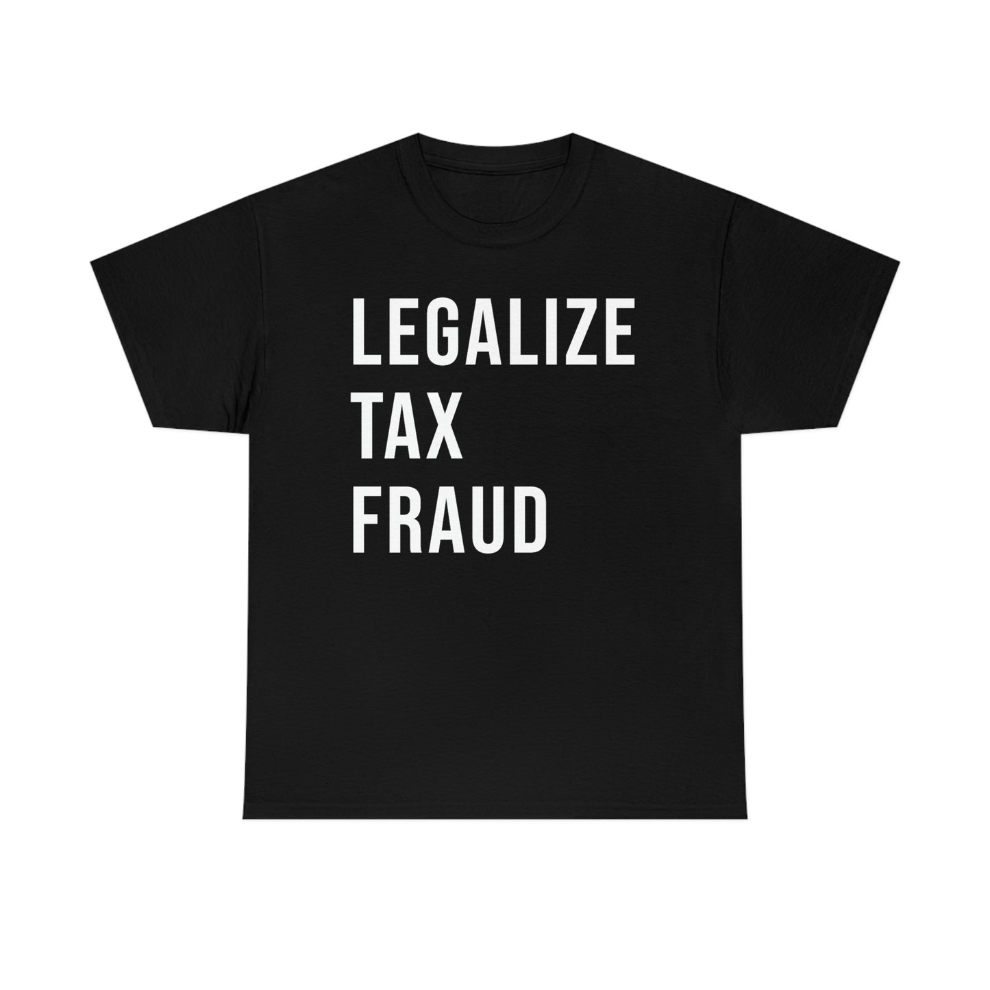 Legalize Tax Fraud Reverse Staple Tee